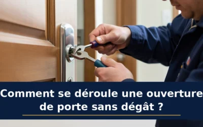 Comment se déroule une ouverture de porte sans dégât ?