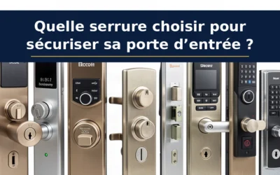 Quelle serrure choisir pour sécuriser sa porte d’entrée ?